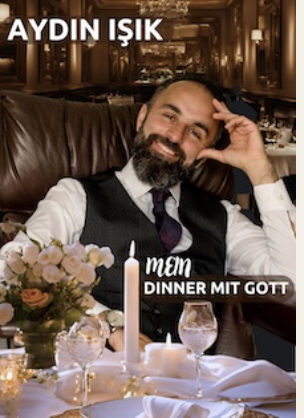 Aydin Isik – Mein Dinner mit Gott Ein göttlicher Kabarettabend